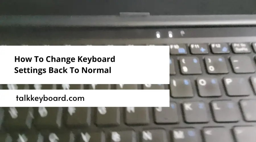 How To Change Keyboard Settings Back To Normal
