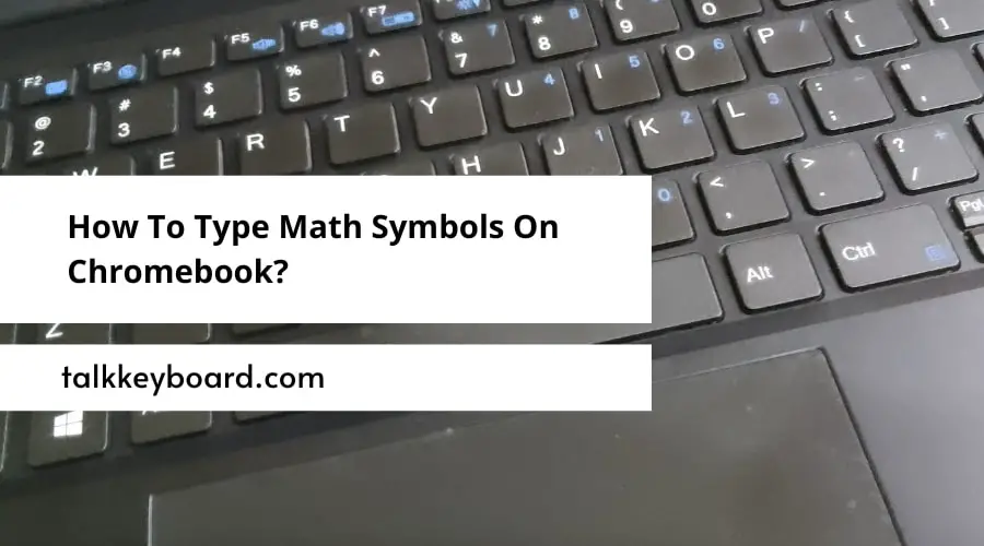 how-to-type-math-symbols-on-chromebook-talkkeyboard