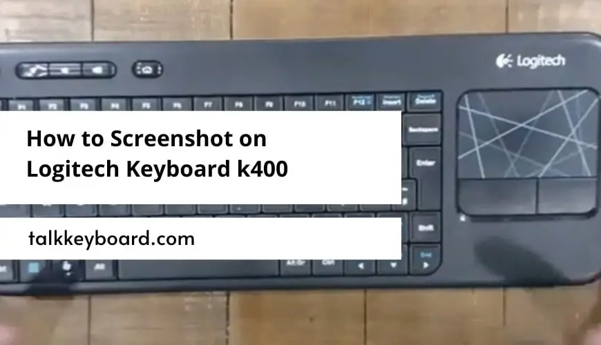 How to Screenshot on Logitech Keyboard k400