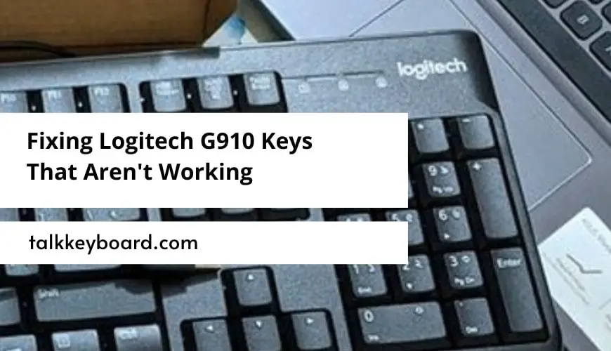 Logitech G910 Keys That Aren't Working
