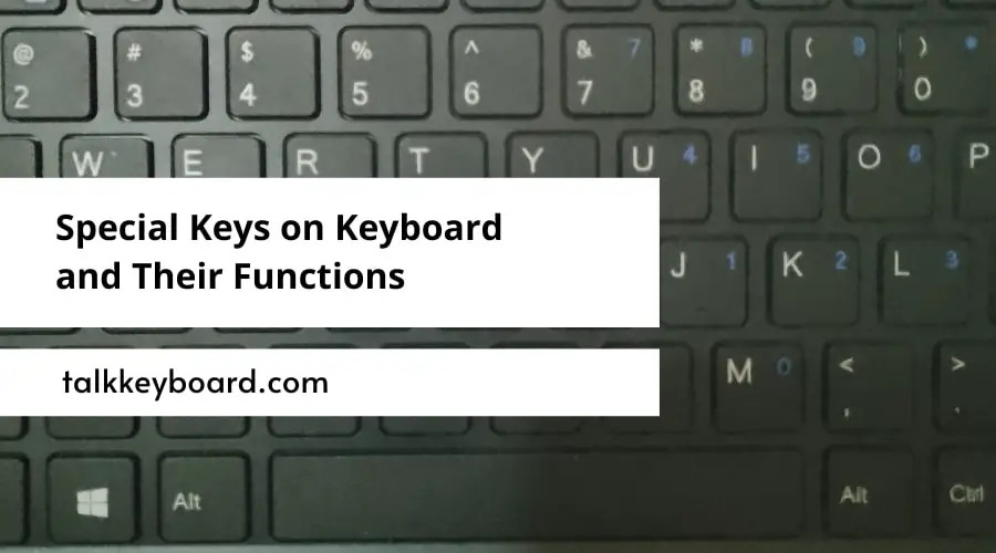 Special Keys on Keyboard and Their Functions