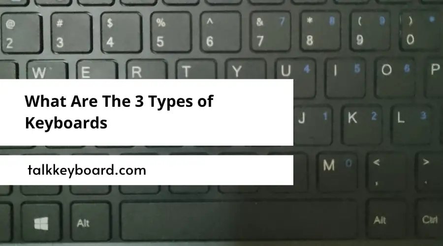 What Are The 3 Types of Keyboards