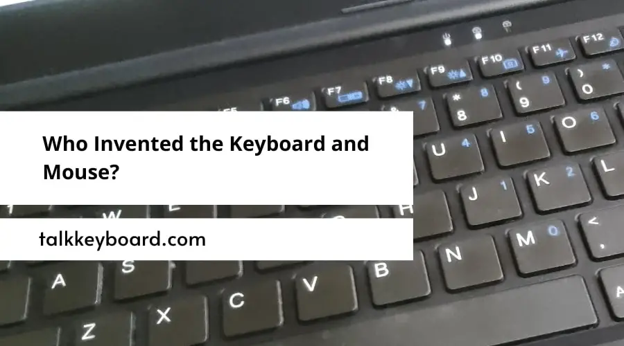 Who Invented the Keyboard and Mouse?