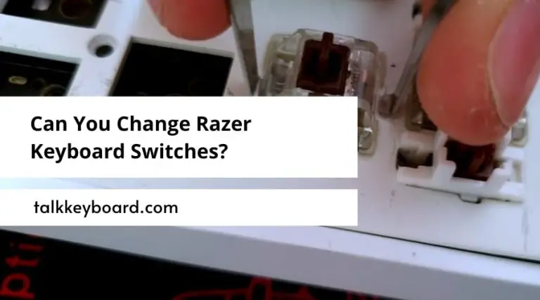 Can You Change Razer Keyboard Switches