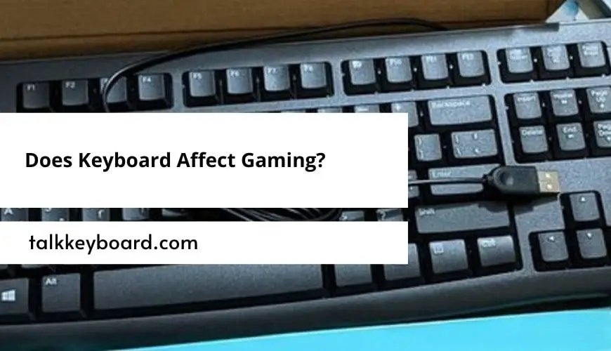 Does Keyboard Affect Gaming