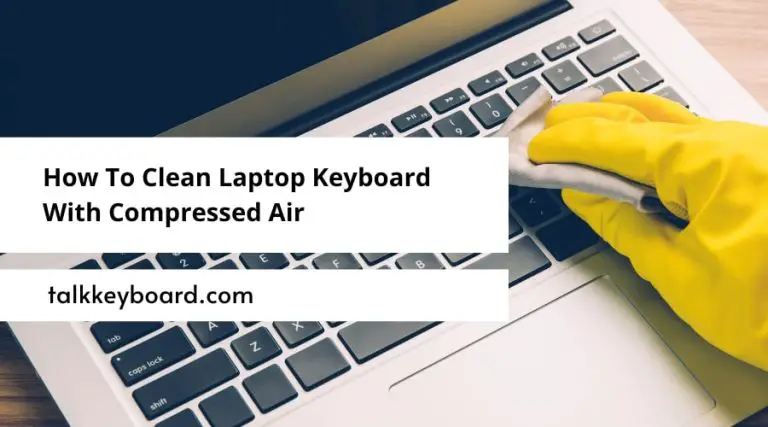 How To Clean Laptop Keyboard With Compressed Air