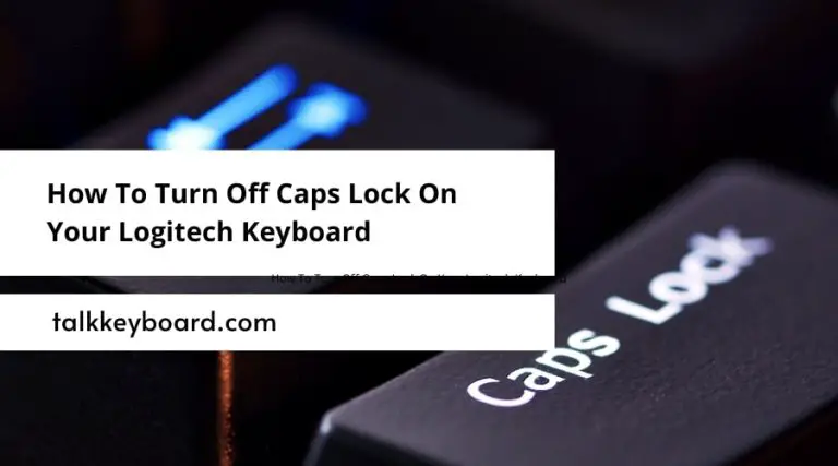 Turn Off Caps Lock On Your Logitech Keyboard