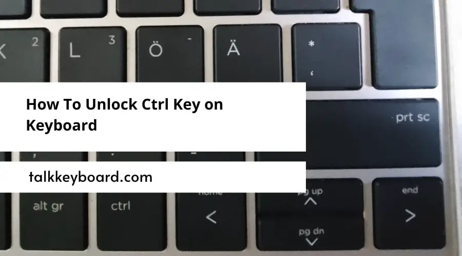 how-to-unlock-ctrl-key-on-keyboard-talkkeyboard