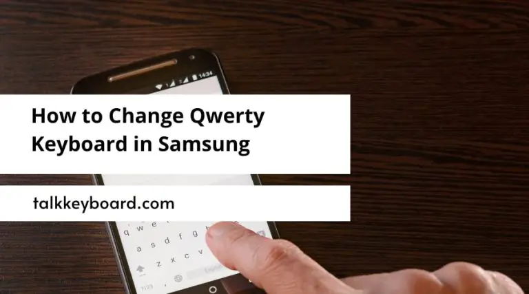 How to Change Qwerty Keyboard in Samsung