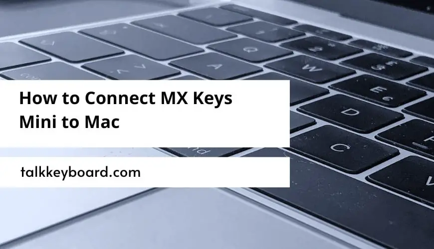 How to Connect MX Keys Mini to Mac