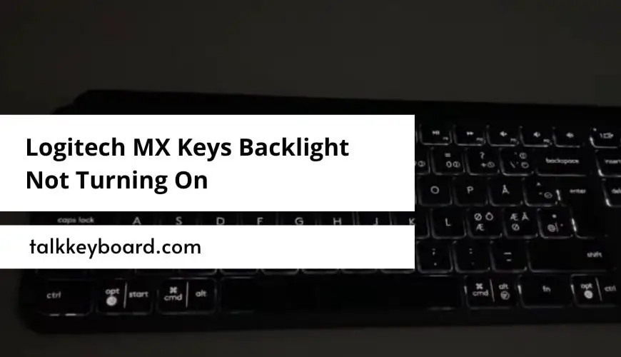 Logitech MX Keys Backlight Not Turning On