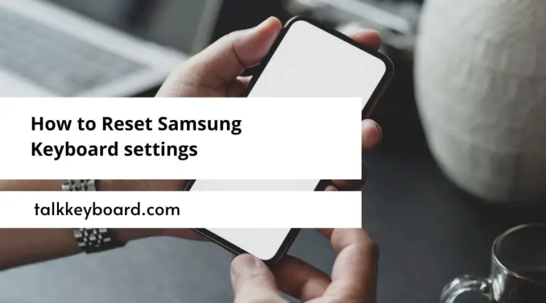 How to Reset Samsung Keyboard settings