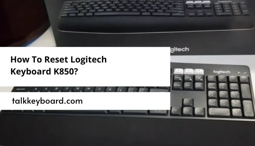 How To Reset Logitech Keyboard K850