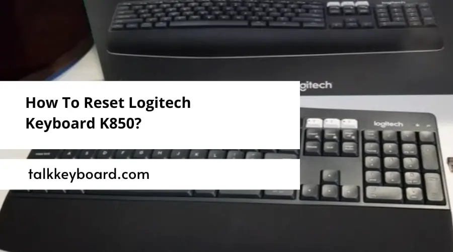 How To Reset Logitech Keyboard K850