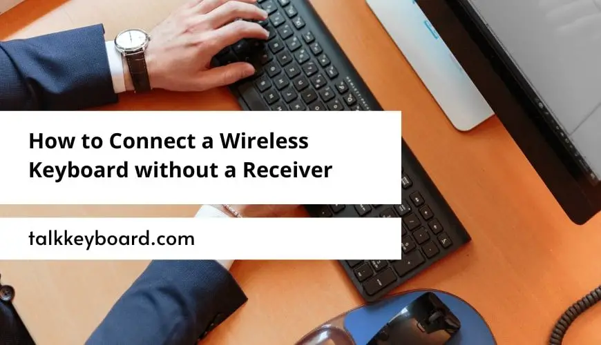 How to Connect a Wireless Keyboard without a Receiver