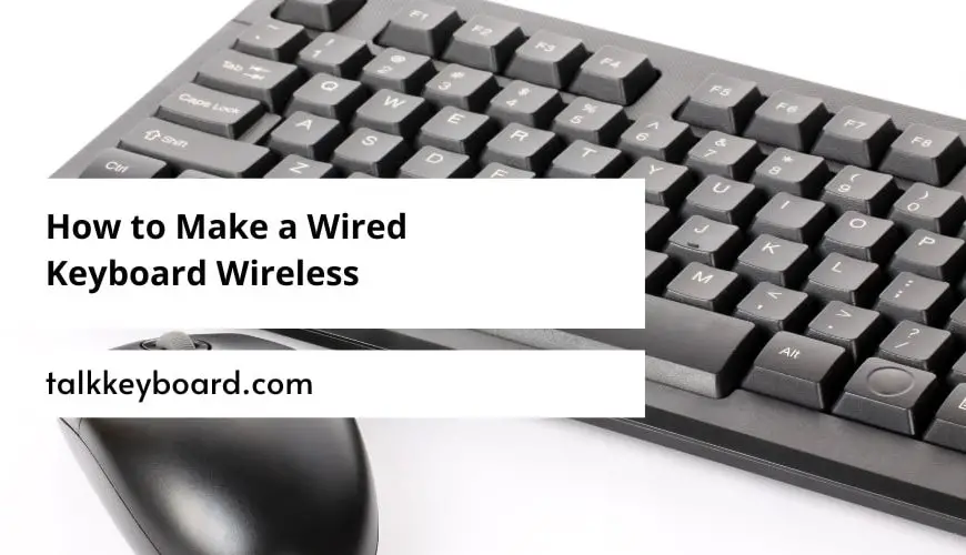 How to Make a Wired Keyboard Wireless