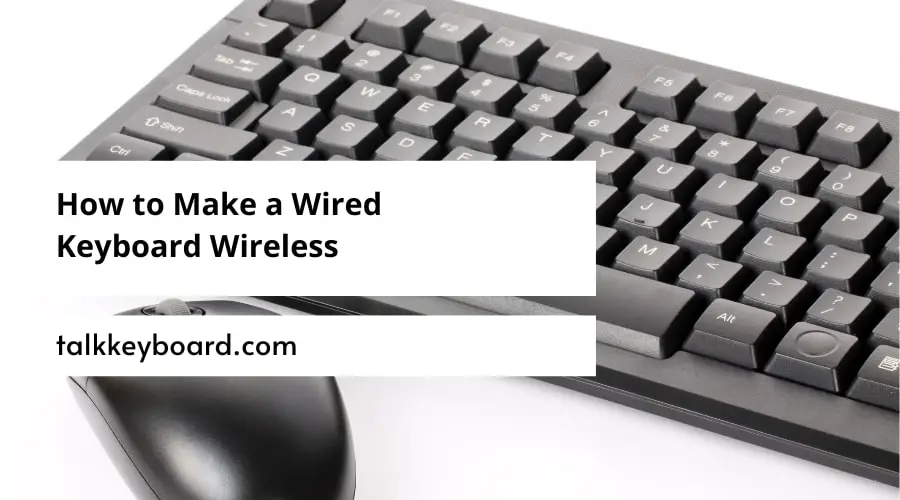 How to Make a Wired Keyboard Wireless