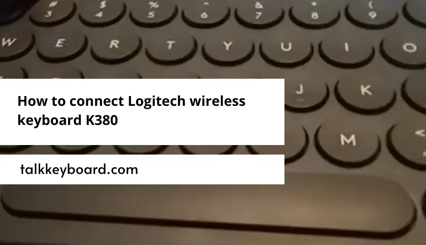 How to connect Logitech wireless keyboard K380