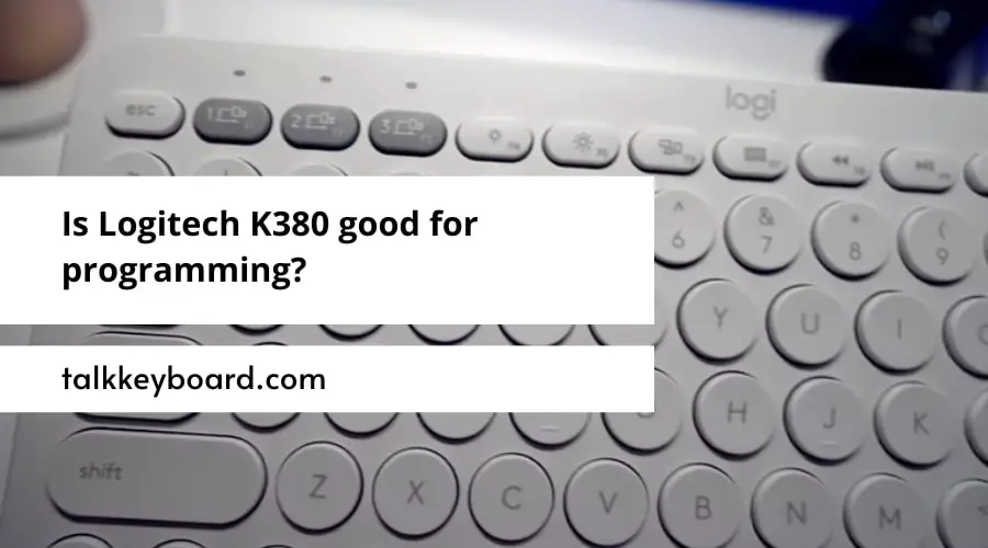 Is Logitech K380 good for programming