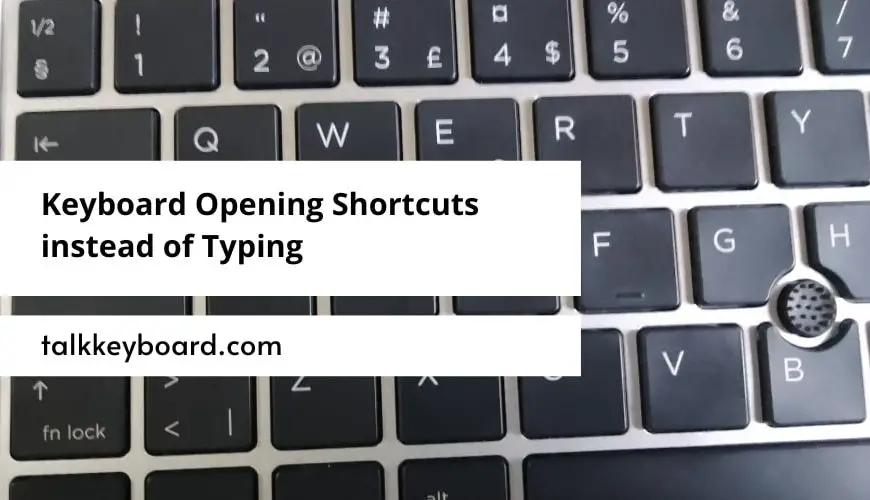 Keyboard Opening Shortcuts instead of Typing