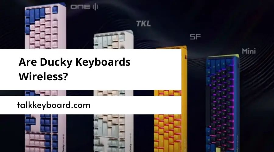 Are Ducky Keyboards Wireless?