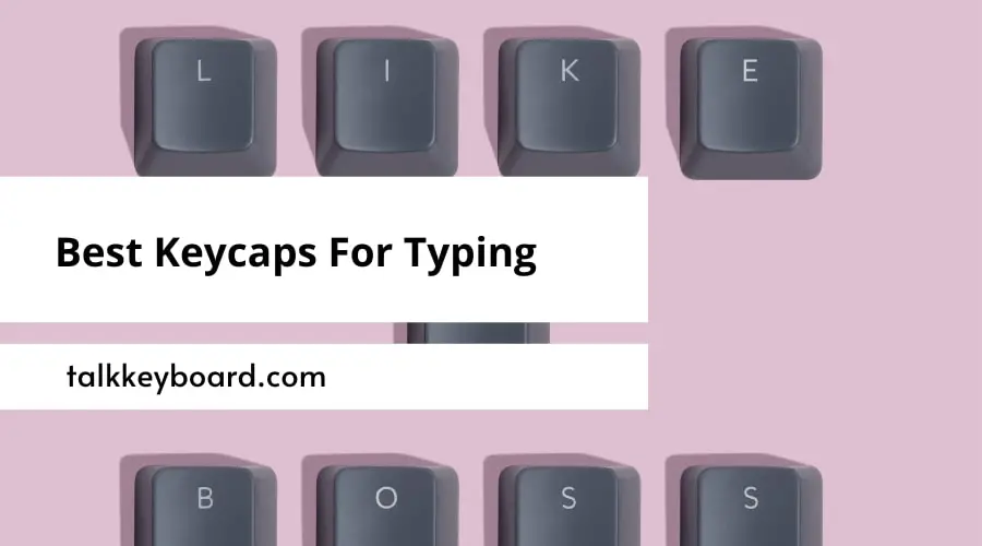 Best Keycaps For Typing