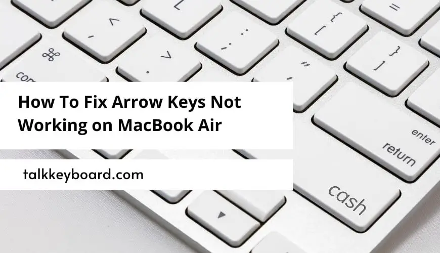 How To Fix Arrow Keys Not Working on MacBook Air