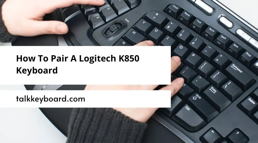 How To Pair A Logitech K850 Keyboard