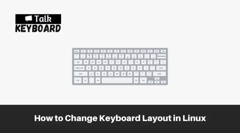 Change Keyboard Layout in Linux | 7 Effective Methods - talkkeyboard.com