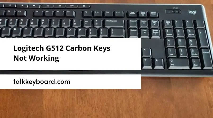 Logitech G512 Carbon Keys Not Working