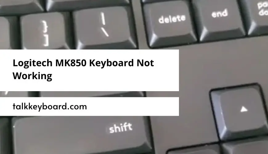Logitech MK850 Keyboard Not Working