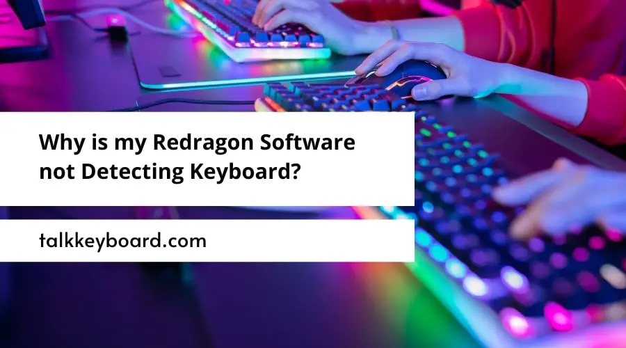 Why is my Redragon Software not Detecting Keyboard?